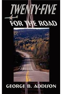 Twenty-five for the Road