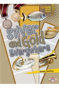 Silver and Gold Everywhere