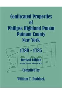 Confiscated Properties of Philipse Highland Patent, Putnam County, New York, 1780-1785, Revised Edition