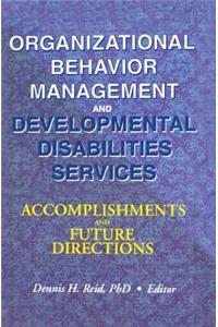 Organizational Behavior Management and Developmental Disabilities Services