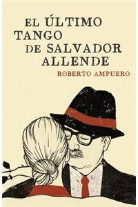 El Ultimo Tango de Salvador Allende = The Last Tango of Salvador Allende