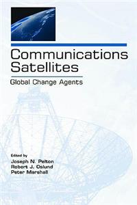 Communications Satellites: Global Change Agents