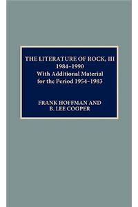The Literature of Rock III: 1984-1990
