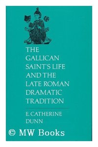 The Gallican Saint's Life and the Late Roman Dramatic Tradition