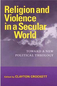 Religion and Violence in a Secular World