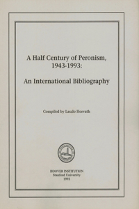 A Half Century of Peronism, 1943-1993, Volume 76