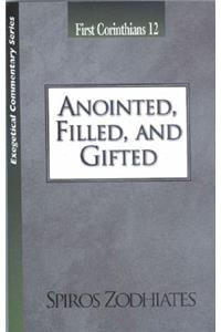 Anointed, Filled and Gifted