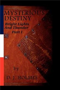 Mysterious Destiny Bright Lights and Thunder Part I