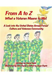 From A to Z What a Veteran Means to Me!