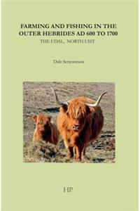 Farming and Fishing in the Outer Hebrides Ad 600 to 1700