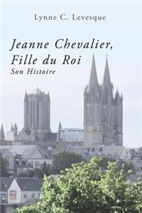 Jeanne Chevalier, Fille du Roi