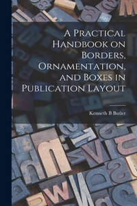 Practical Handbook on Borders, Ornamentation, and Boxes in Publication Layout