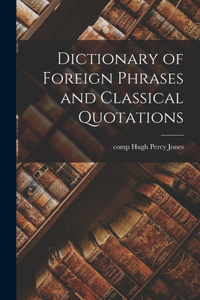 Dictionary of Foreign Phrases and Classical Quotations