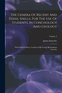 Genera Of Recent And Fossil Shells, For The Use Of Students, In Conchology And Geology