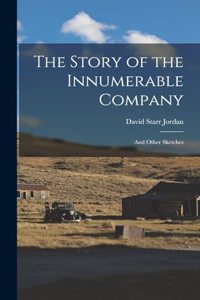The Story of the Innumerable Company; and Other Sketches