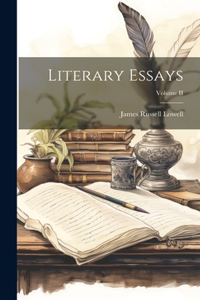 Literary Essays; Volume II