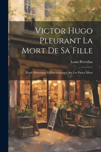 Victor Hugo Pleurant La Mort De Sa Fille