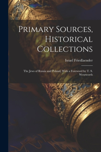 Primary Sources, Historical Collections