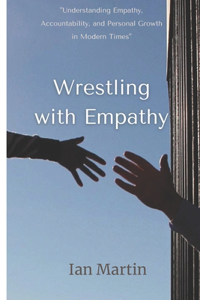 Wrestling with Empathy