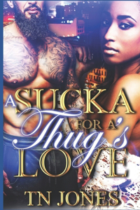 A Sucka For A Thug's Love