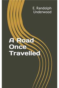 Road Once Travelled