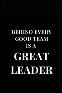 Behind Every Good Team Is A Great Leader