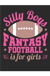 Silly Boys Fantasy Football Is For Girls