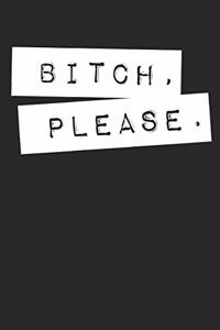 Bitch Please