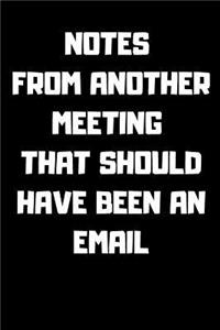 Notes from Another Meeting That Should Have Been an Email