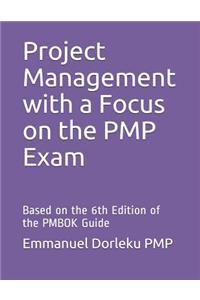 Project Management with a Focus on the PMP Exam