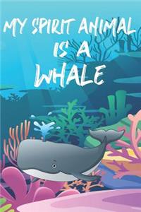 My Spirit Animal Is A Whale