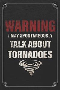Warning I May Spontaneously Talk About Tornadoes