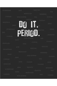 Do It. Period.