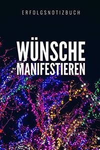 Wünsche Manifestieren Erfolgsnotizbuch