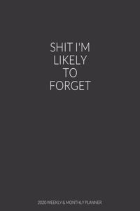 Shit I'm Likely To Forget