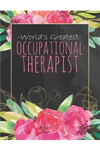 World's Greatest Occupational Therapist: Cute Dateless Occupational Therapist Planner with Inspirational Quotes Black Watercolor Pink Floral and Gold Matte Cover 8.5 X 11