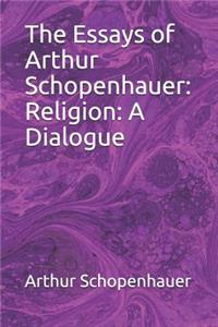 The Essays of Arthur Schopenhauer
