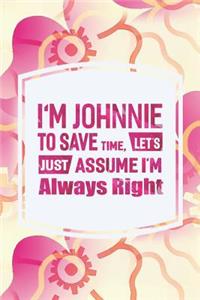 I'm Johnnie to Save Time, Let's Just Assume I'm Always Right