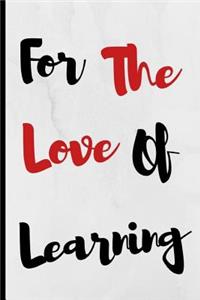 For The Love Of Learning
