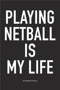 Playing Netball Is My Life