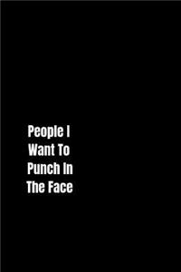 People I Want To Punch In The Face