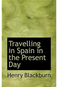 Travelling in Spain in the Present Day