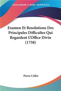 Examen Et Resolutions Des Principales Difficultes Qui Regardent L'Office Divin (1758)