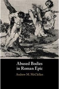Abused Bodies in Roman Epic