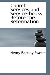 Church Services and Service-Books Before the Reformation