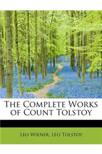 The Complete Works of Count Tolstoy