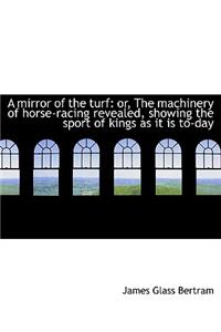 A Mirror of the Turf