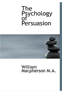 The Psychology of Persuasion