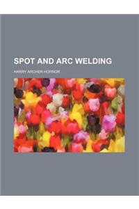 Spot and Arc Welding