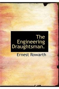 The Engineering Draughtsman.